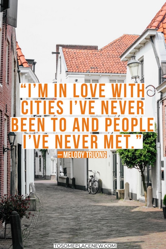 “我爱上了我从未去过的城市和我从未见过的人。——Melody Truong